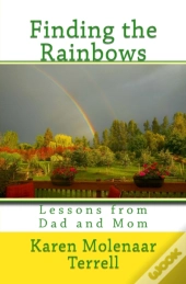 Finding The Rainbows: Lessons From Dad A