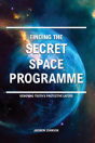 Finding The Secret Space Programme - Preview