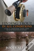 Finding Trout In All Conditions