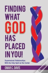 Finding What God Has Placed In You!