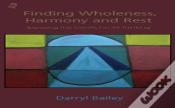 Finding Wholeness, Harmony And Rest