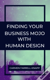 Finding Your Business Mojo With Human Design