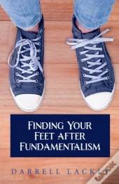 Finding Your Feet After Fundamentalism