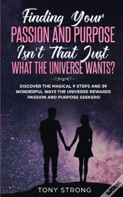 Capa do artigo Finding Your Passion And Purpose - Isn'T That Just What The Universe Wants?