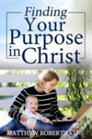 Finding Your Purpose In Christ