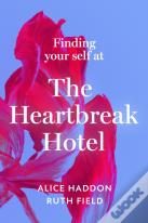 Finding Your Self At The Heartbreak Hotel