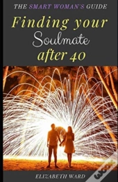 Finding Your Soulmate After 40: The Smar