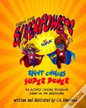 Finding Your Superpowers!: Right Choices