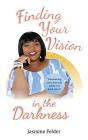 Finding Your Vision In The Darkness - Preview