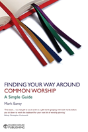 Finding Your Way Around Common Worship - Preview