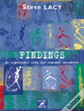 Findings T.2 ; My Experience With The Saxophone Soprano