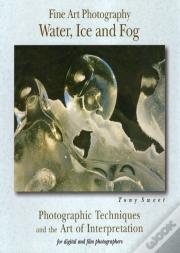 Fine Art Photography, Water, Ice And Fog