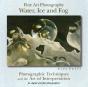 Fine Art Photography, Water, Ice And Fog - Preview