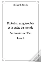 Fineol Au Sang Trouble Et La Quete Du Monde - Tome 2