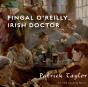 Fingal O'Reilly, Irish Doctor - Preview