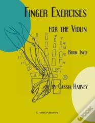 Finger Exercises For The Violin, Book Two