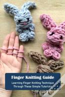 Finger Knitting Guide