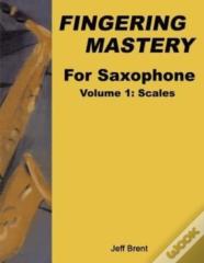 Fingering Mastery For Saxophone