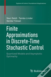 Finite Approximations In Discrete-Time Stochastic Control
