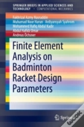 Finite Element Analysis On Badminton Racket Design Parameters