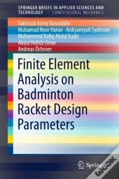Finite Element Analysis On Badminton Racket Design Parameters