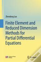 Finite Element And Reduced Dimension Methods For Partial Differential Equations