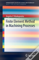 Finite Element Method In Machining Processes