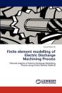 Finite Element Modelling Of Electric Discharge Machining Process - Preview