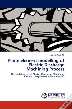 Capa do artigo Finite Element Modelling Of Electric Discharge Machining Process