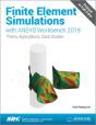 Finite Element Simulations With Ansys Workbench 2019 - Preview