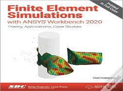 Finite Element Simulations With Ansys Workbench 2020