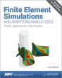 Finite Element Simulations With Ansys Workbench 2023 - Preview