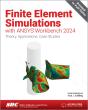 Finite Element Simulations With Ansys Workbench 2024 - Preview