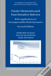 Finite Elements And Fast Iterative Solvers