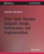 Finite State Machine Datapath Design, Optimization, And Implementation - Preview