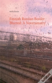 Finnish Russian Border Blurred