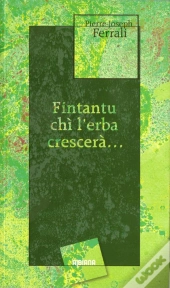 Fintantu Chi L'Erba Crescera