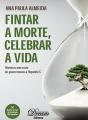 Fintar a Morte, Celebrar a Vida - Preview