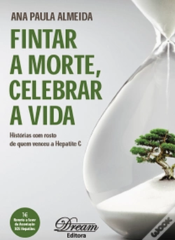 Capa do artigo Fintar a Morte, Celebrar a Vida