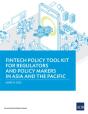 Fintech Policy Tool Kit For Regulators And Policy Makers In Asia And The Pacific - Preview