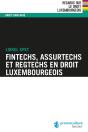Fintechs, Assurtechs Et Regtechs En Droit Luxembourgeois - Preview