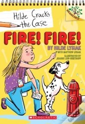 Fire! Fire!: A Branches Book (Hilde Cracks The Case #3)
