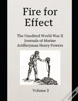 Capa do artigo Fire For Effect- Unedited World War Ii Journals Of A Marine Artilleryman- Vol 3