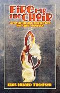 Fire For The Choir