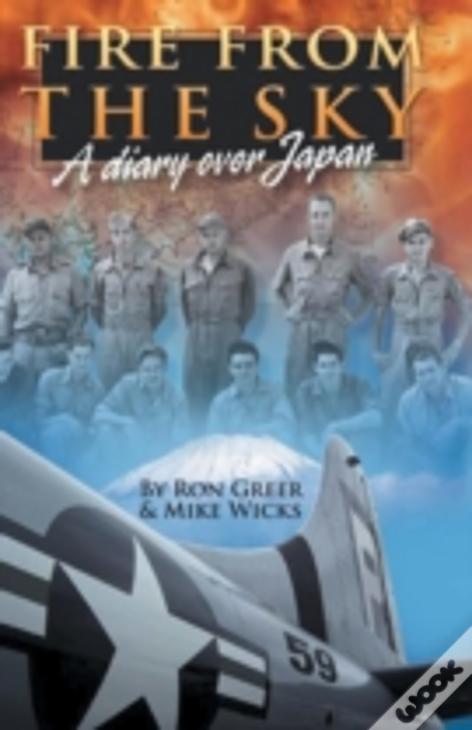 Fire From The Sky: A Diary Over Japan