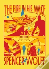 Fire In His Wake