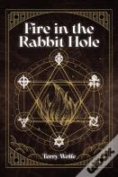 Fire In The Rabbit Hole