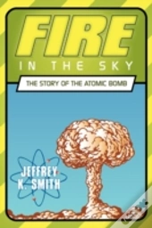 Fire In The Sky: The Story Of The Atomic