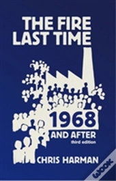 Fire Last Time: 1968 And After