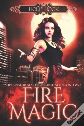 Fire Magic (Supernaturals Underground, Book Two)